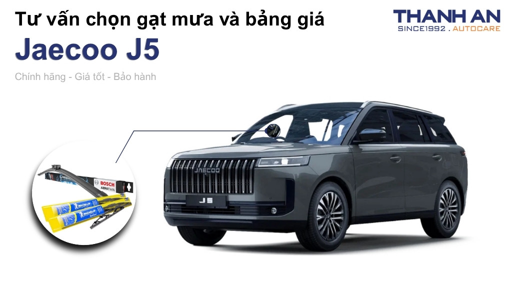 Gạt mưa xe Jaecoo J5 loại nào tốt? Bảng giá mới nhất