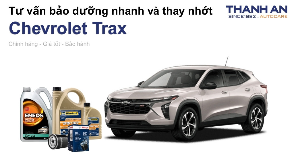 Dầu nhớt xe Chevrolet Trax loại nào tốt? Bảng giá mới nhất