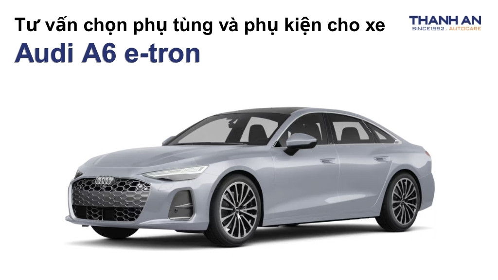 Phụ tùng và phụ kiện xe Audi A6 e-tron