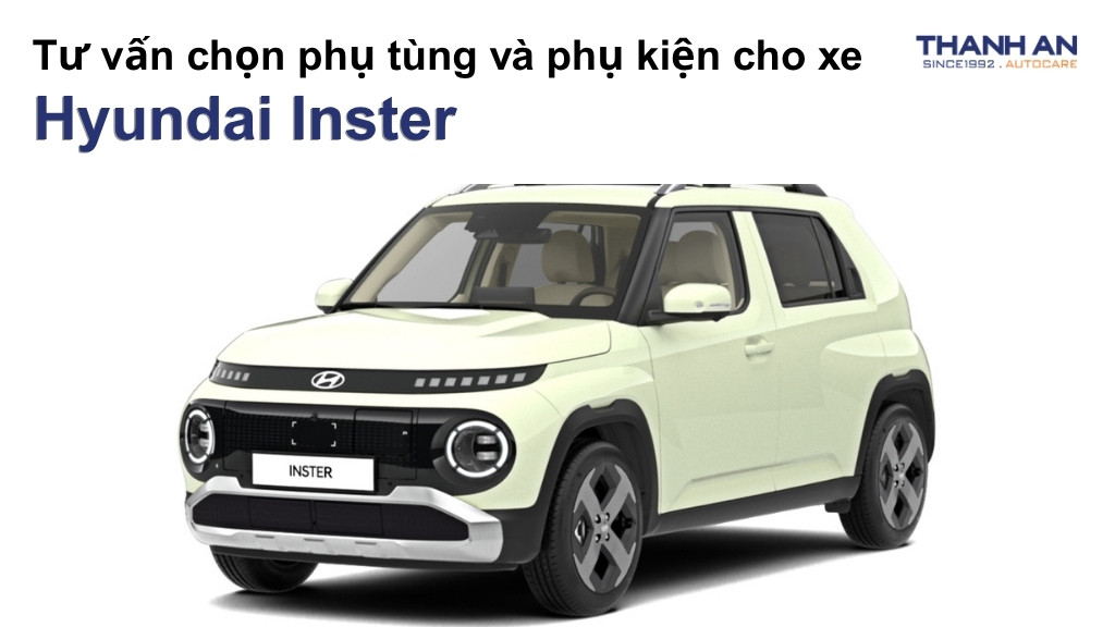 Phụ tùng và phụ kiện xe Hyundai Inster