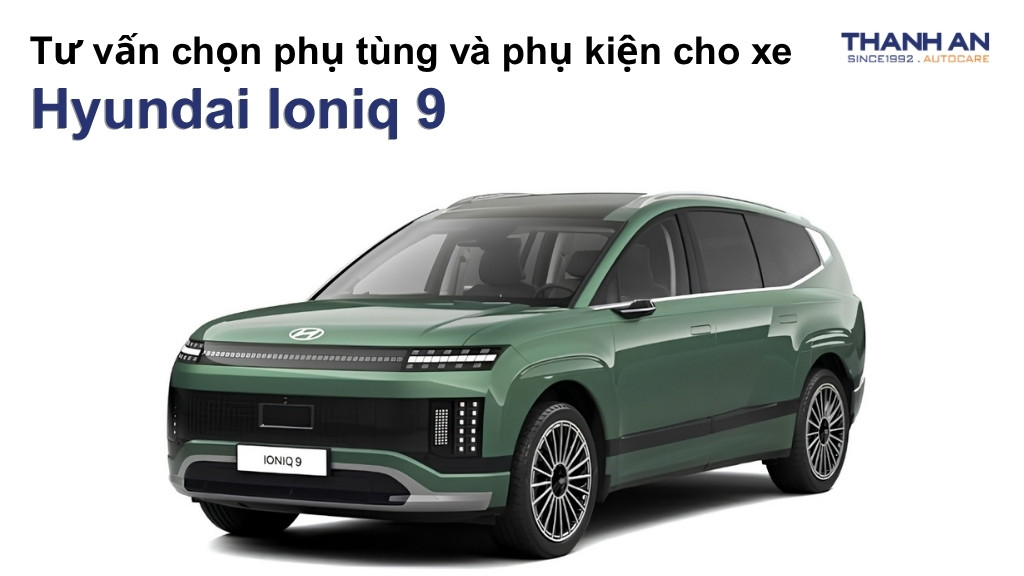 Phụ tùng và phụ kiện xe Hyundai Ioniq 9