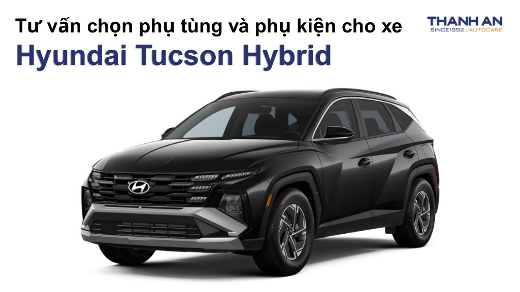 Phụ tùng và phụ kiện xe Hyundai Tucson Hybrid
