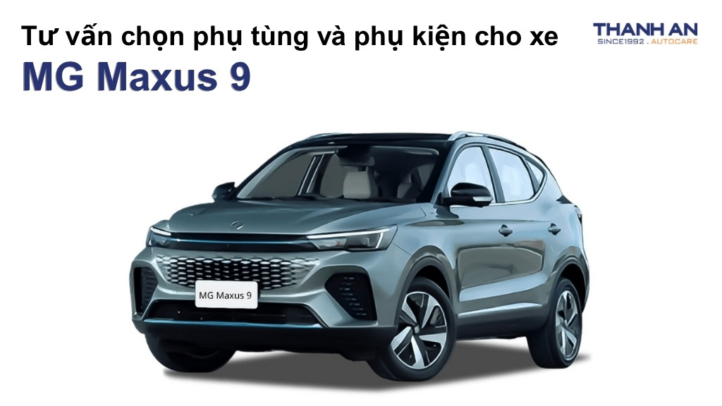 Phụ tùng và phụ kiện xe MG Maxus 9