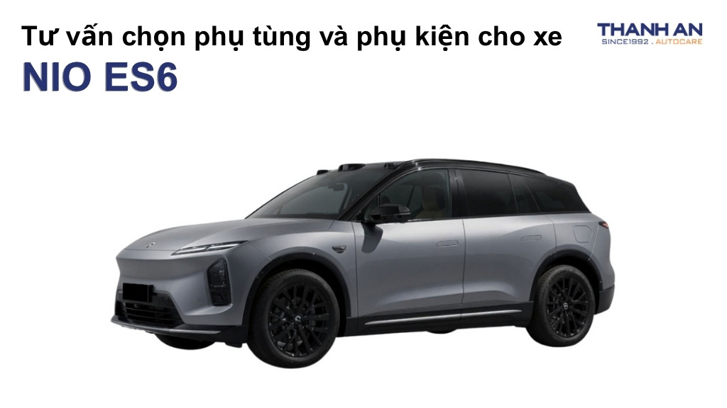 Phụ tùng và phụ kiện xe NIO ES6