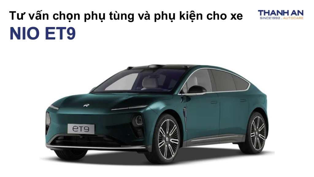 Phụ tùng và phụ kiện xe NIO ET9
