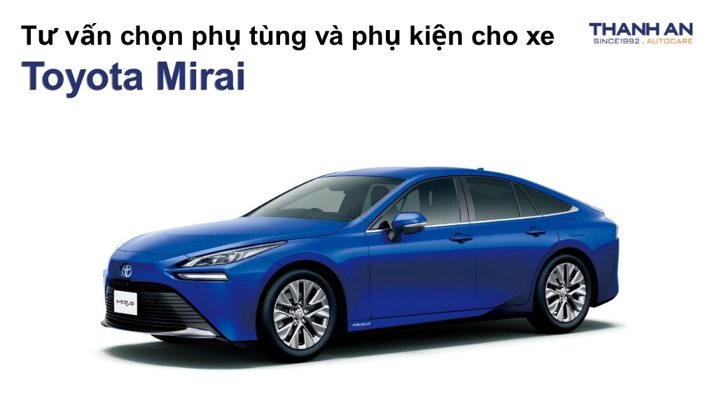 Phụ tùng và phụ kiện xe Toyota Mirai