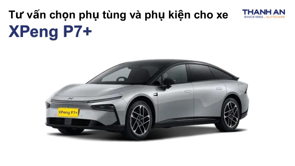 Phụ tùng và phụ kiện xe XPeng P7+