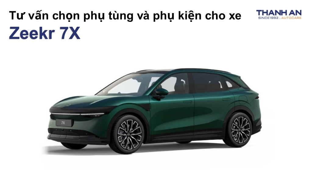 Phụ tùng và phụ kiện xe Zeekr 7X