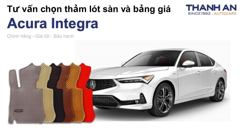 Thảm lót sàn xe Acura Integra loại nào tốt? Bảng giá mới nhất