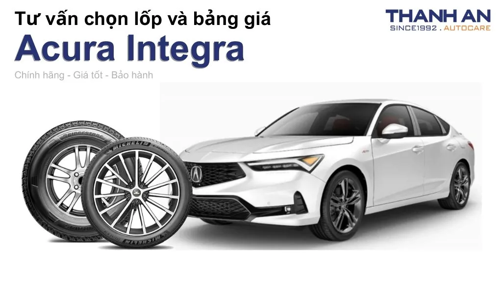 Lốp xe Acura Integra giá bao nhiêu? Sử dụng các kích thước nào?