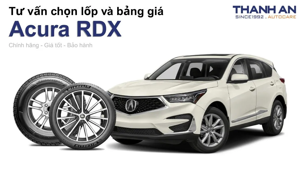 Lốp xe Acura RDX giá bao nhiêu? Sử dụng các kích thước nào?