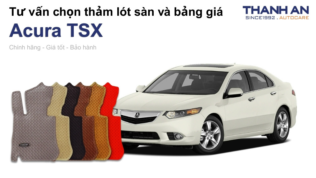 Thảm lót sàn xe Acura TSX loại nào tốt? Bảng giá mới nhất
