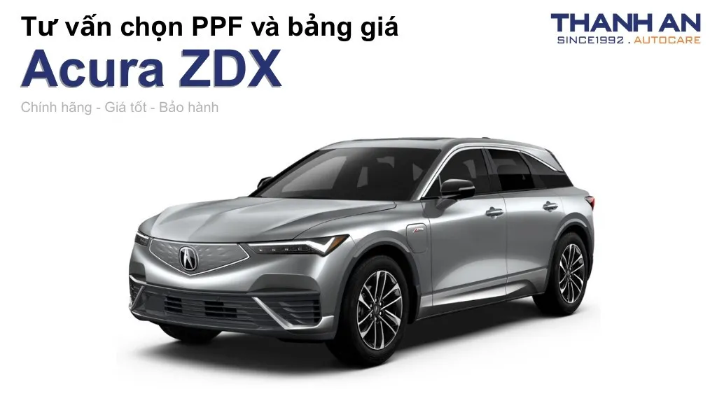 Dán PPF xe Acura ZDX loại nào tốt? Bảng giá mới nhất