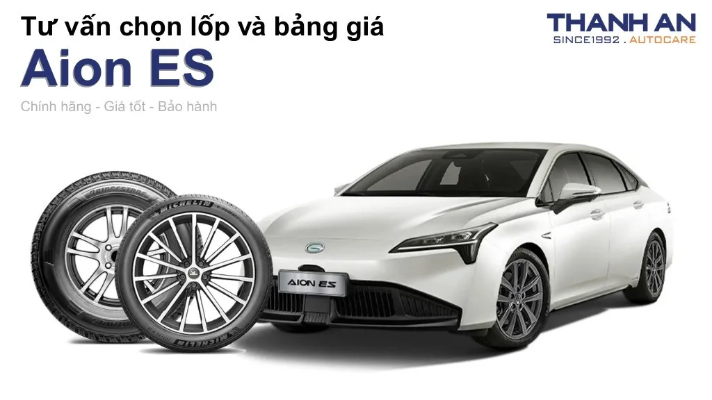 Lốp xe Aion ES giá bao nhiêu? Sử dụng các kích thước nào?