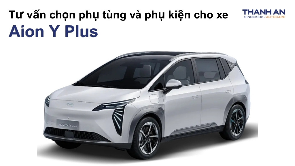 Phụ tùng và phụ kiện xe Aion Y Plus