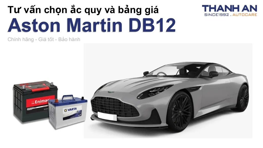 Bình ắc quy xe Aston Martin DB12 loại nào tốt? Bảng giá mới nhất