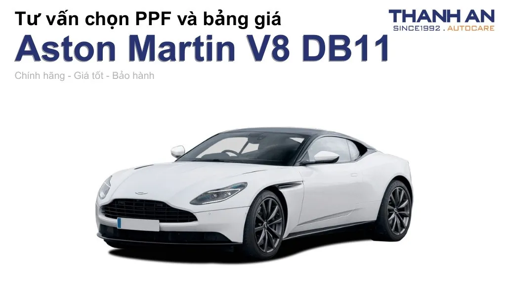 Dán PPF xe Aston Martin V8 DB11 loại nào tốt? Bảng giá mới nhất