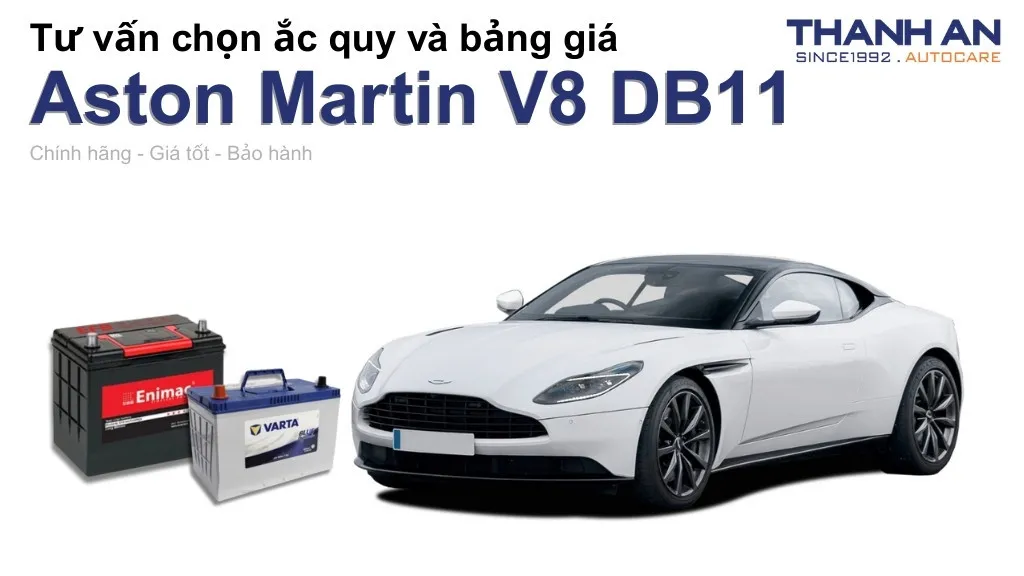 Bình ắc quy xe Aston Martin V8 DB11 loại nào tốt? Bảng giá mới nhất