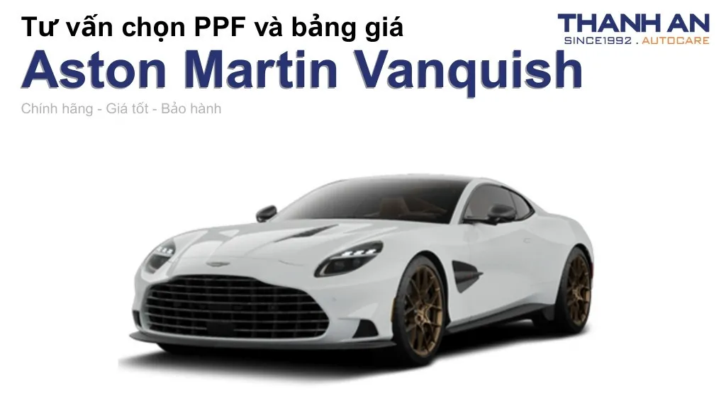 Dán PPF xe Aston Martin Vanquish loại nào tốt? Bảng giá mới nhất