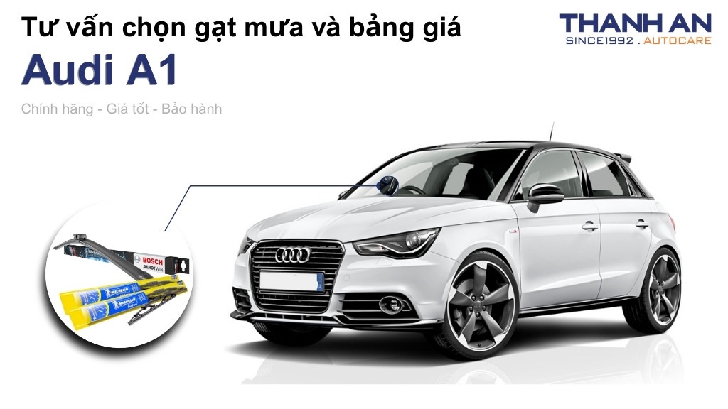 Gạt mưa xe Audi A1 loại nào tốt? Bảng giá mới nhất