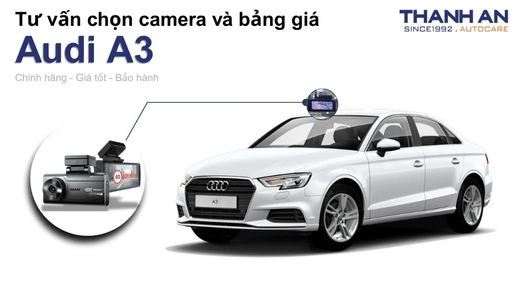 Camera hành trình xe Audi A3 loại nào tốt? Bảng giá mới nhất