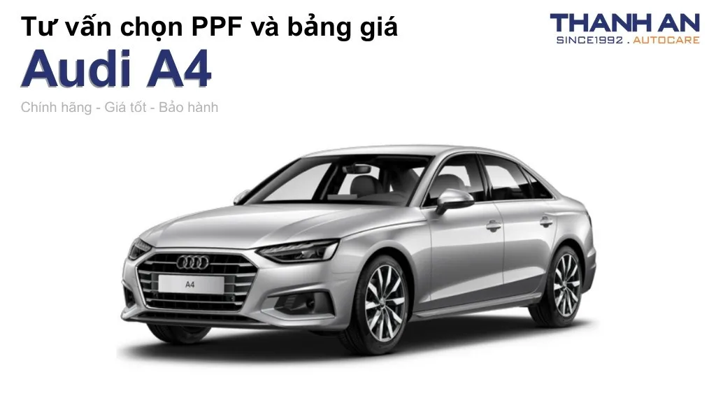 Dán PPF xe Audi A4 loại nào tốt? Bảng giá mới nhất