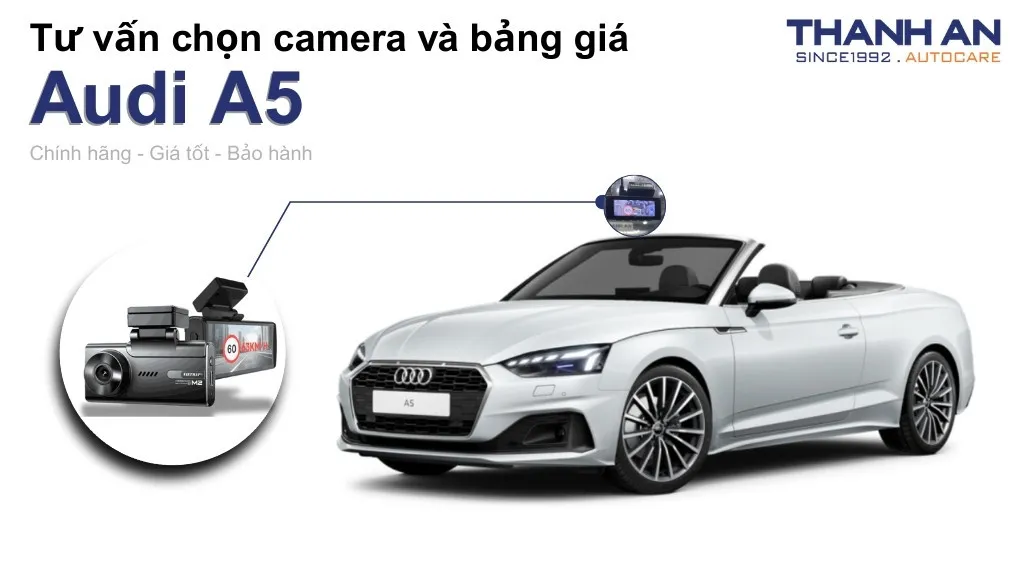Camera hành trình xe Audi A5 loại nào tốt? Bảng giá mới nhất