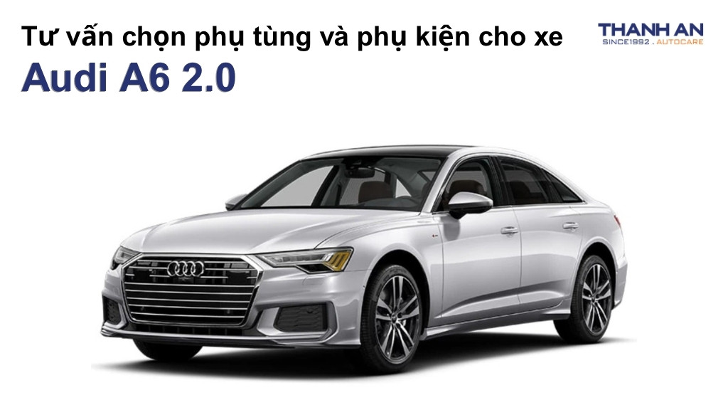 Phụ tùng và phụ kiện xe Audi A6 2.0