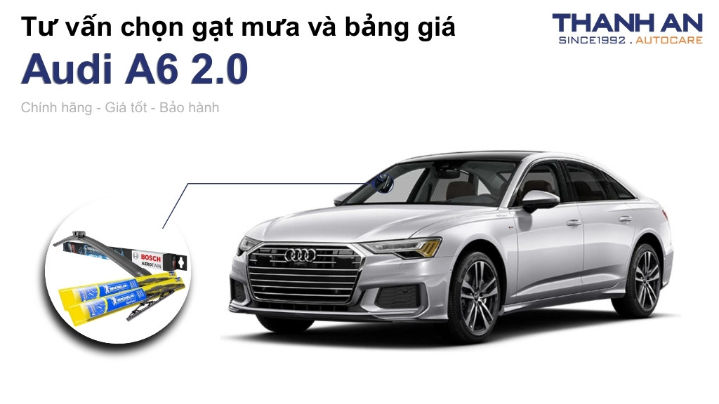 Gạt mưa xe Audi A6 2.0 loại nào tốt? Bảng giá mới nhất