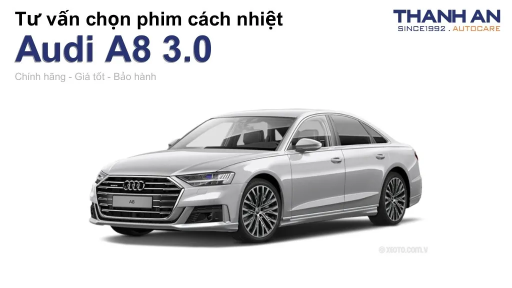 Dán phim cách nhiệt xe Audi A8 3.0 loại nào tốt? Bảng giá mới nhất