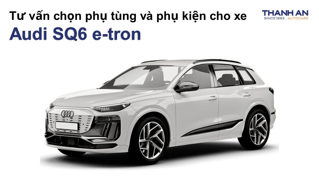 Phụ tùng và phụ kiện xe Audi SQ6 e-tron