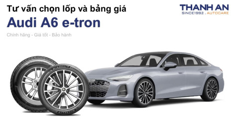 audi-a6-e-tron-nen-thay-lop-gi-chi-phi-bao-nhieu