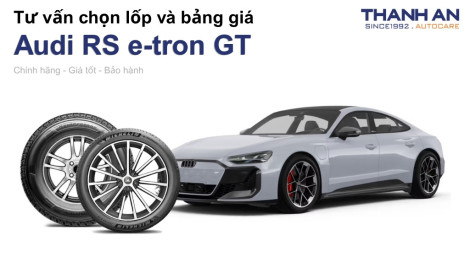 audi-rs-e-tron-gt-nen-thay-lop-gi-chi-phi-bao-nhieu