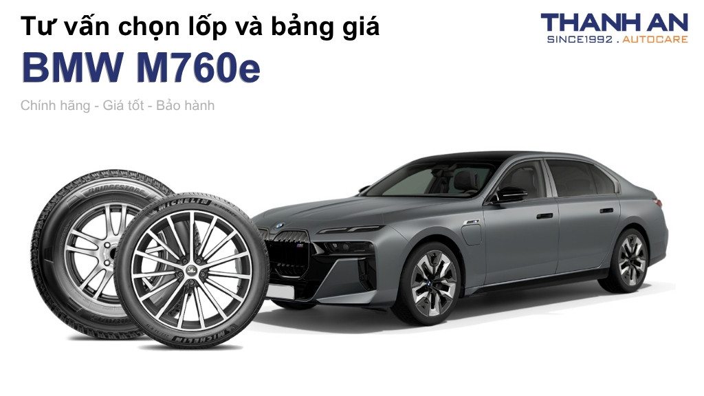 Lốp xe BMW M760e giá bao nhiêu? Sử dụng các kích thước nào?