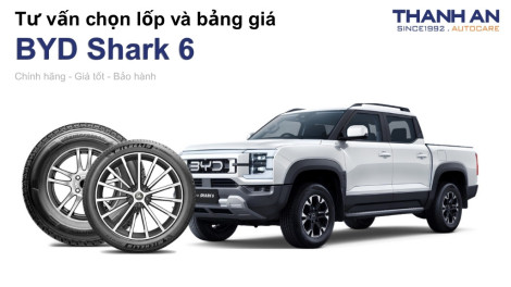 byd-shark-6-nen-thay-lop-gi-chi-phi-bao-nhieu