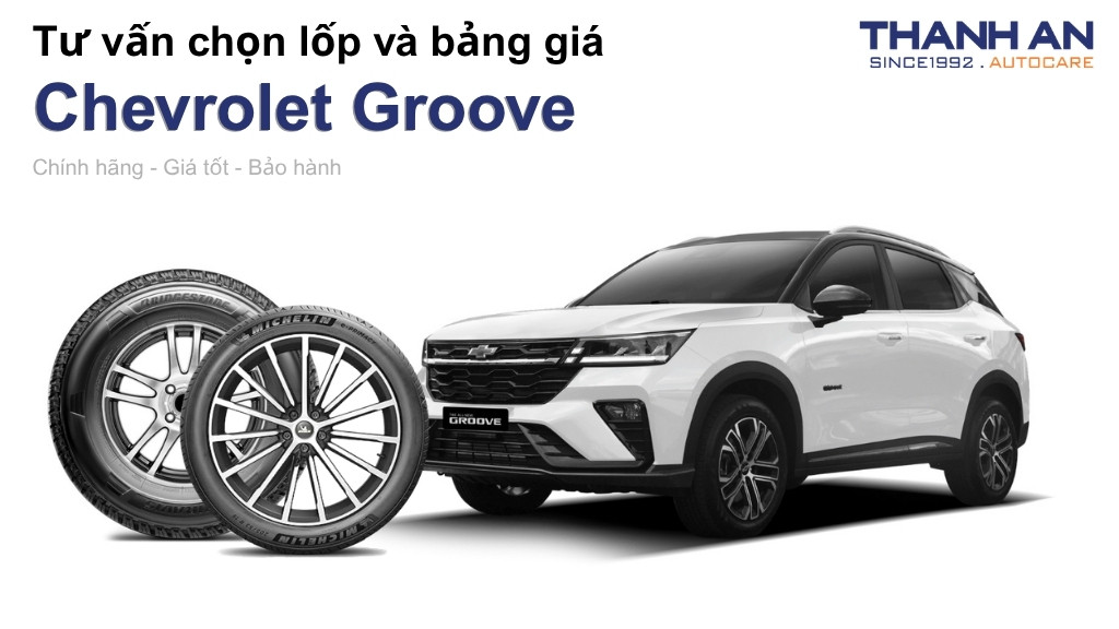 Lốp xe Chevrolet Groove giá bao nhiêu? Sử dụng các kích thước nào?