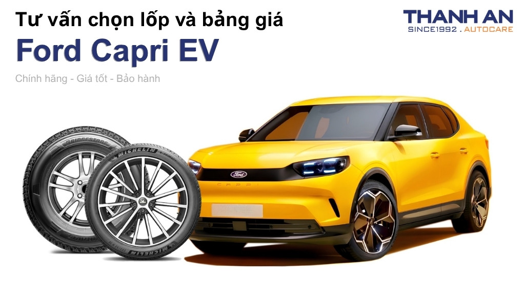 Lốp xe Ford Capri EV giá bao nhiêu? Sử dụng các kích thước nào?