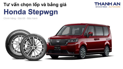 honda-stepwgn-nen-thay-lop-gi-chi-phi-bao-nhieu