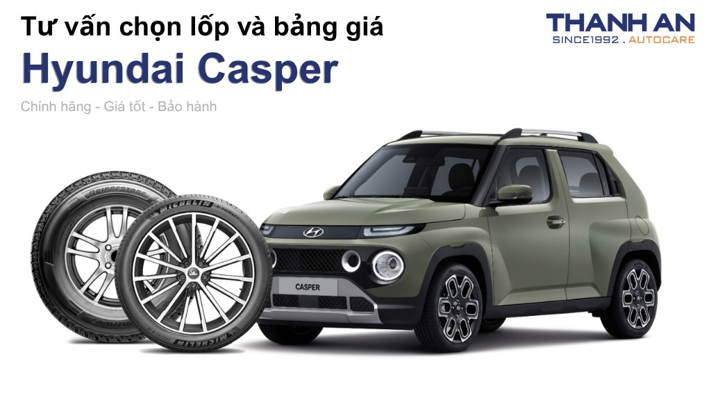 Lốp xe Hyundai Casper giá bao nhiêu? Sử dụng các kích thước nào?