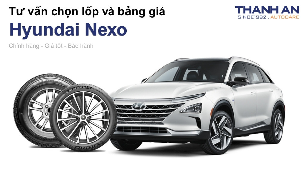 Lốp xe Hyundai Nexo giá bao nhiêu? Sử dụng các kích thước nào?