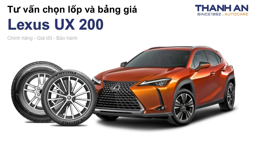 Lốp xe Lexus UX 200 giá bao nhiêu? Sử dụng các kích thước nào?