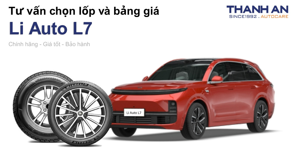 Lốp xe Li Auto L7 giá bao nhiêu? Sử dụng các kích thước nào?