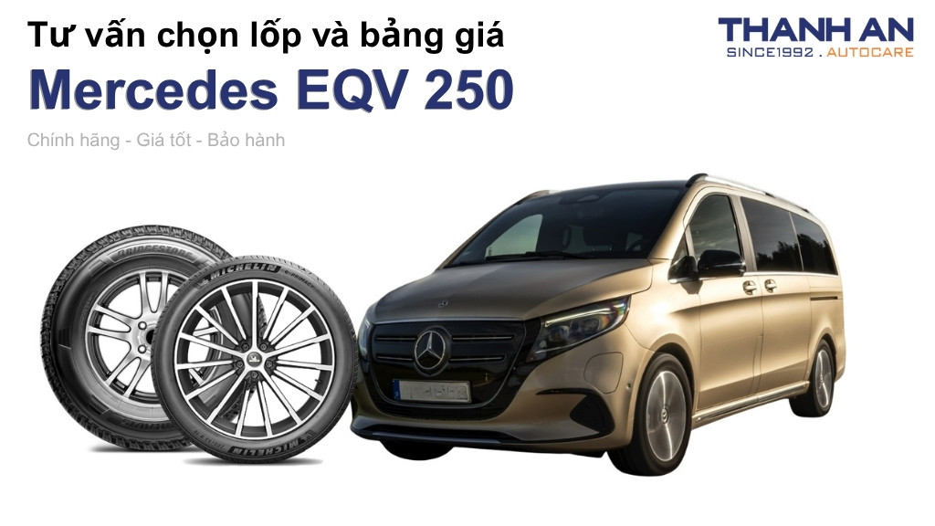 Lốp xe Mercedes EQV 250 giá bao nhiêu? Sử dụng các kích thước nào?