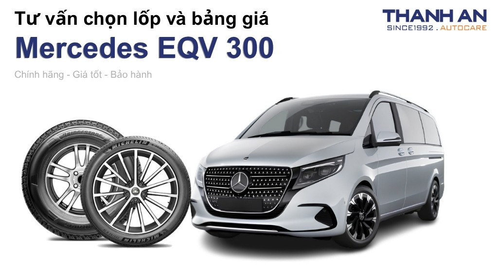 Lốp xe Mercedes EQV 300 giá bao nhiêu? Sử dụng các kích thước nào?