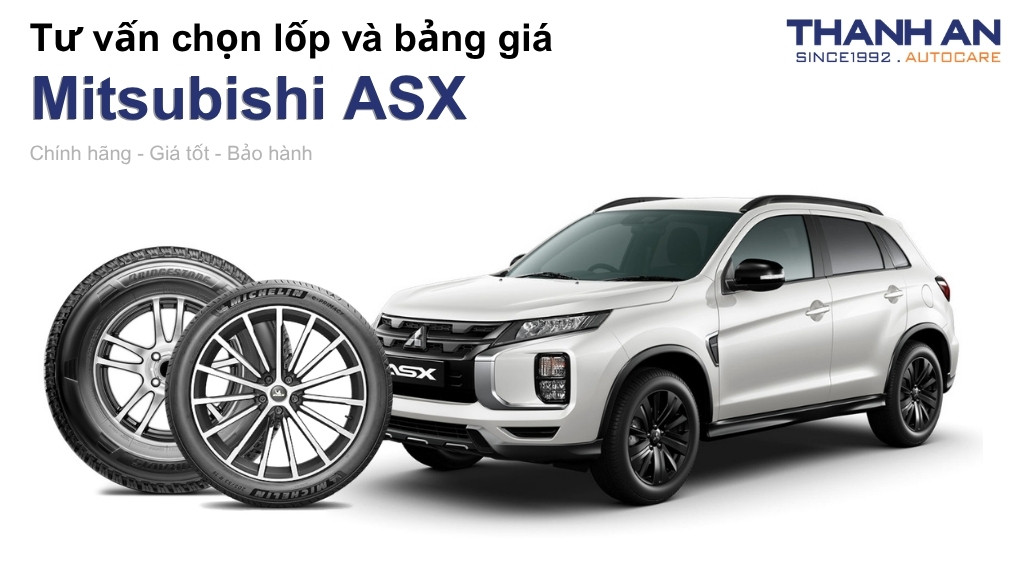 Lốp xe Mitsubishi ASX giá bao nhiêu? Sử dụng các kích thước nào?