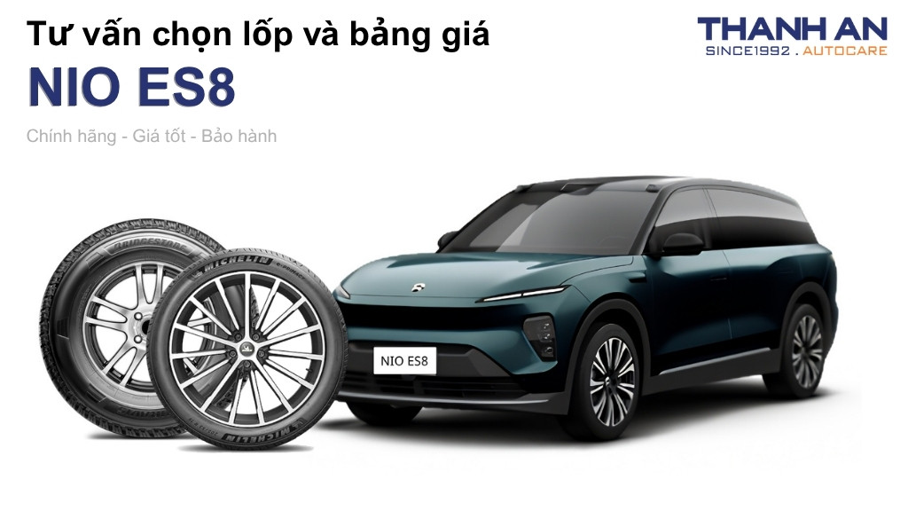 Lốp xe NIO ES8 giá bao nhiêu? Sử dụng các kích thước nào?