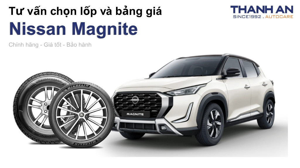 Lốp xe Nissan Magnite giá bao nhiêu? Sử dụng các kích thước nào?