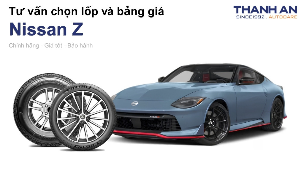 Lốp xe Nissan Z giá bao nhiêu? Sử dụng các kích thước nào?