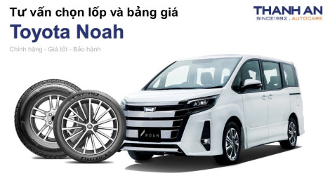 toyota-noah-nen-thay-lop-gi-chi-phi-bao-nhieu