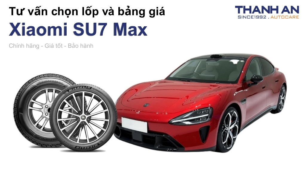 Lốp xe Xiaomi SU7 Max giá bao nhiêu? Sử dụng các kích thước nào?